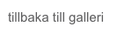 tillbaka till galleri
