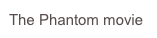 The Phantom movie
